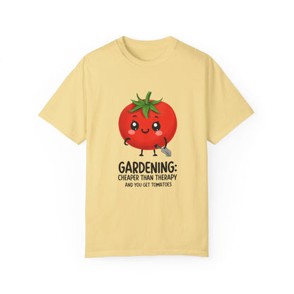 Gardening: Cheaper than Therapy and You Get Tomatoes Unisex T-shirt