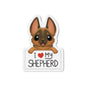 I love my Shepherd Die-Cut Magnets - Dog Lover - Dog Mom - German Shepherd