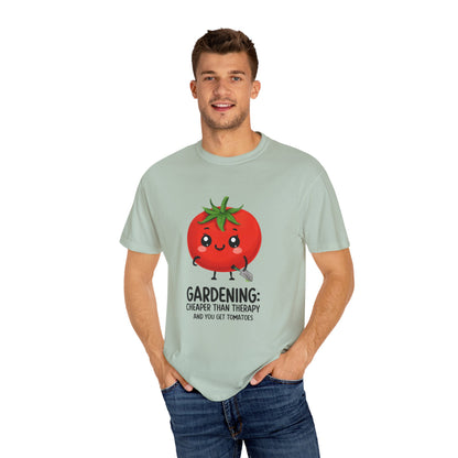 Gardening: Cheaper than Therapy and You Get Tomatoes Unisex T-shirt