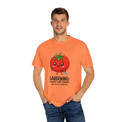 Gardening: Cheaper than Therapy and You Get Tomatoes Unisex T-shirt