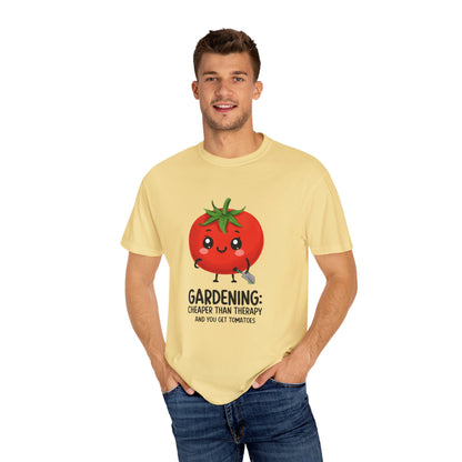 Gardening: Cheaper than Therapy and You Get Tomatoes Unisex T-shirt