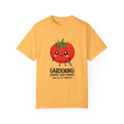 Gardening: Cheaper than Therapy and You Get Tomatoes Unisex T-shirt