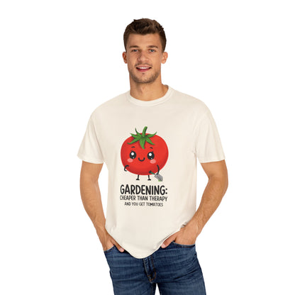 Gardening: Cheaper than Therapy and You Get Tomatoes Unisex T-shirt