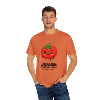 Gardening: Cheaper than Therapy and You Get Tomatoes Unisex T-shirt